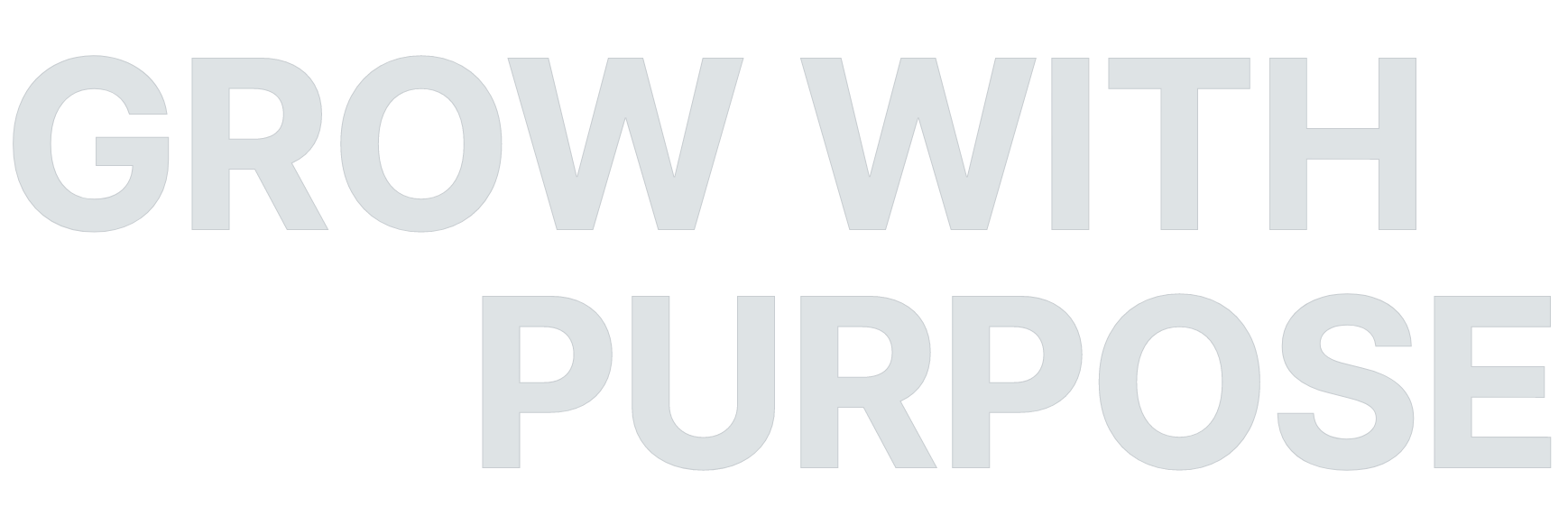 GROW WITH PURPOSE