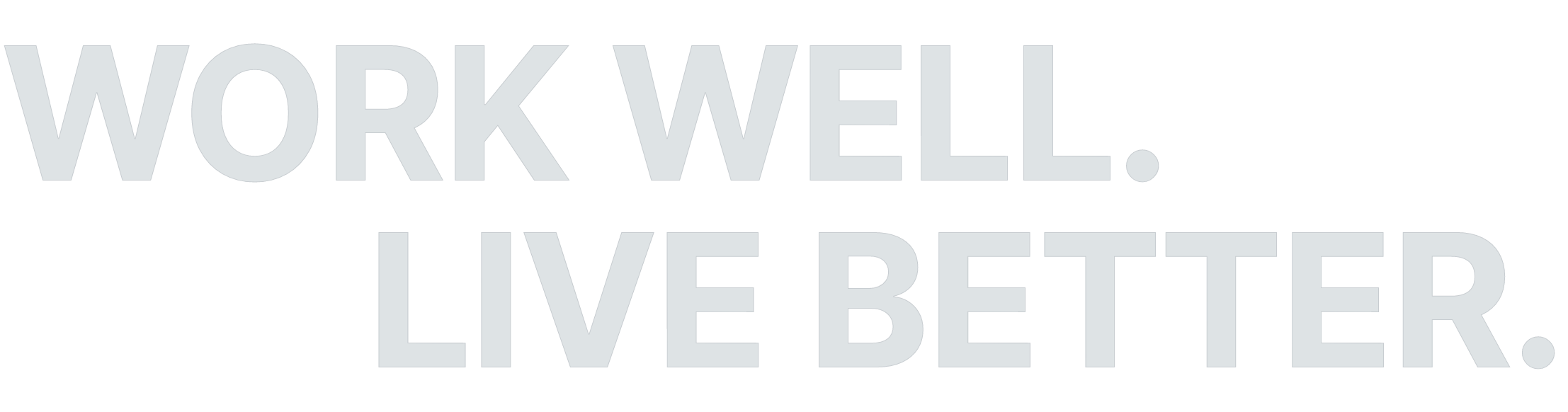 WORK WELL. LIVE BETTER.